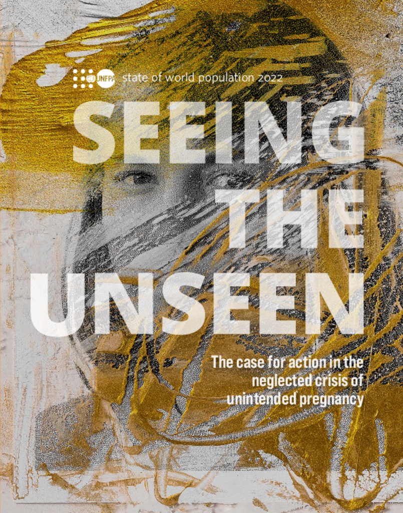 Seeing the Unseen: The case for action in the neglected crisis of unintended pregnancy